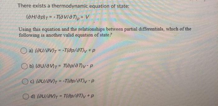 Solved There exists a thermodynamic equation of state: | Chegg.com