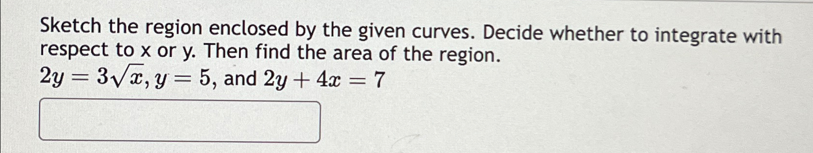 Solved Sketch the region enclosed by the given curves. | Chegg.com