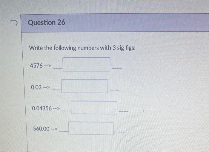 Solved Write the following numbers with 3 sig figs: | Chegg.com