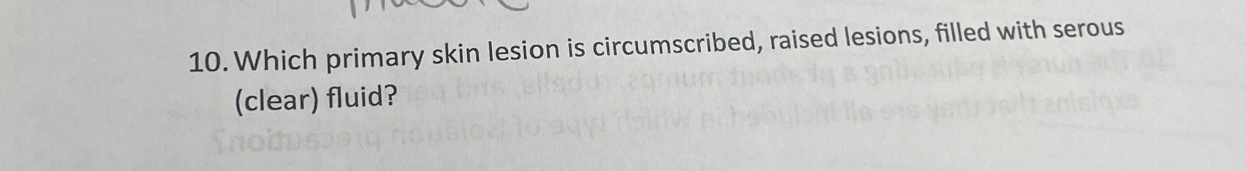 Solved Which primary skin lesion is circumscribed, raised | Chegg.com