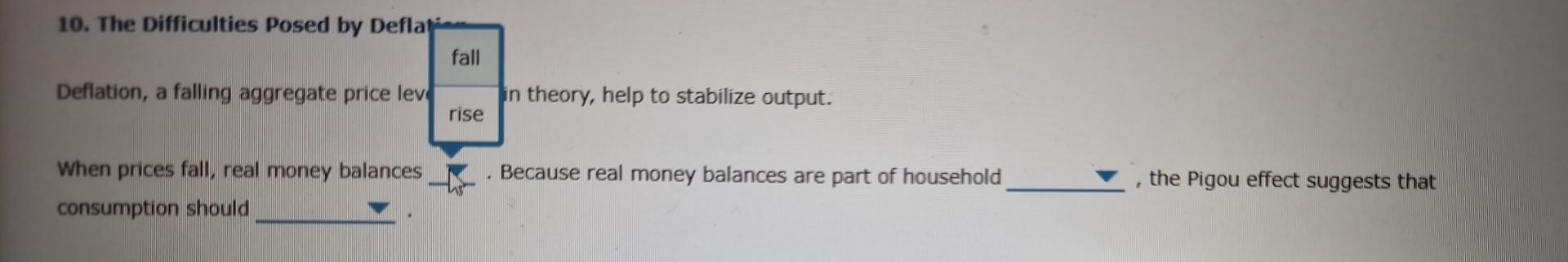 Solved 10. The Difficulties Posed by Deflation Deflation, a | Chegg.com