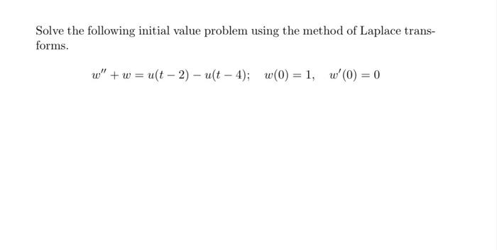 Solved Solve the following initial value problem using the | Chegg.com