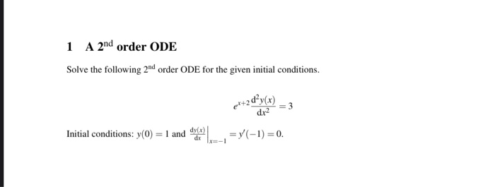 Solved 1 A 2nd order ODE Solve the following 2nd order ODE | Chegg.com