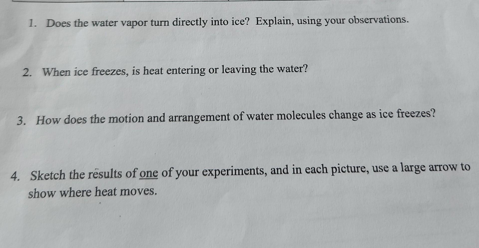 Solved 1. Does the water vapor turn directly into ice? | Chegg.com