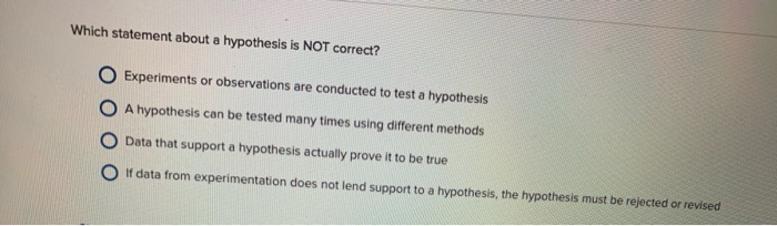 which statement about a hypothesis is not correct