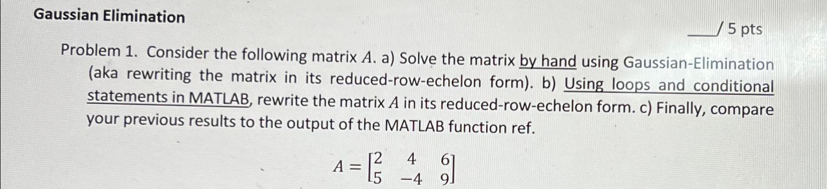 Solved Gaussian Elimination/ 5 ﻿ptsProblem 1. ﻿Consider the | Chegg.com