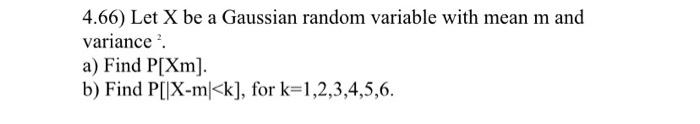 Solved 4.66) Let X be a Gaussian random variable with mean m | Chegg.com