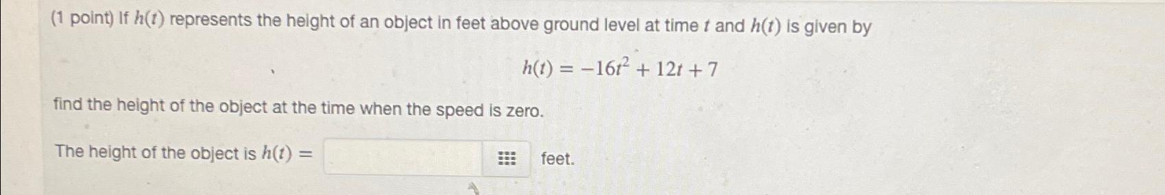 Solved (1 ﻿point) ﻿If h(t) ﻿represents the height of an | Chegg.com