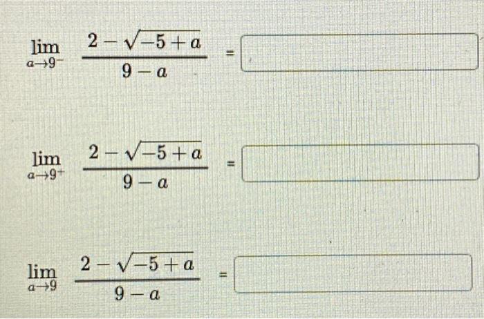 \( \lim _{a \rightarrow 9} \frac{2-\sqrt{-5+a}}{9-a}= \)