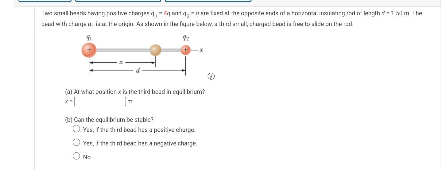 Solved Two small beads having positive charges q1=4q and | Chegg.com