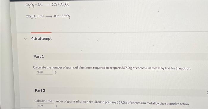 Solved Cr2O3+2Al 2Cr+Al2O3 2Cr2O3+3Si 4Cr+3SiO2 4th attempt | Chegg.com