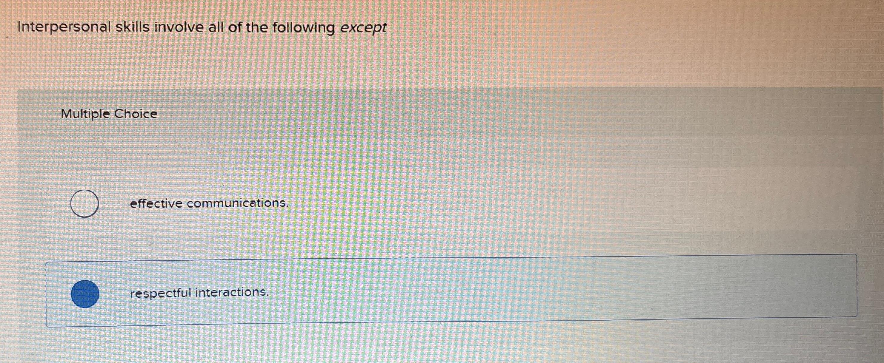 Solved Interpersonal Skills Involve All Of The Following | Chegg.com