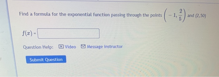Solved Find a formula for the exponential function passing | Chegg.com