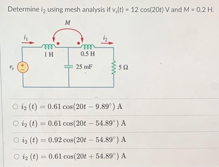 Solved Determine I2 Using Mesh Analysis If Vs T 12 Cos Chegg Com