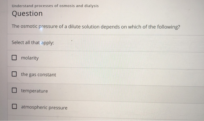 solved-the-osmotic-pressure-of-a-diluted-solution-depends-on-chegg