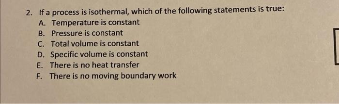 Solved 2. If a process is isothermal, which of the following | Chegg.com