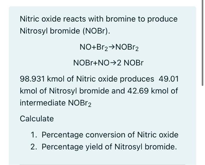 Solved Nitric oxide reacts with bromine to produce Nitrosyl
