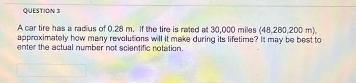 Solved QUESTION 3 A car tire has a radius of 0.28 m. If the | Chegg.com