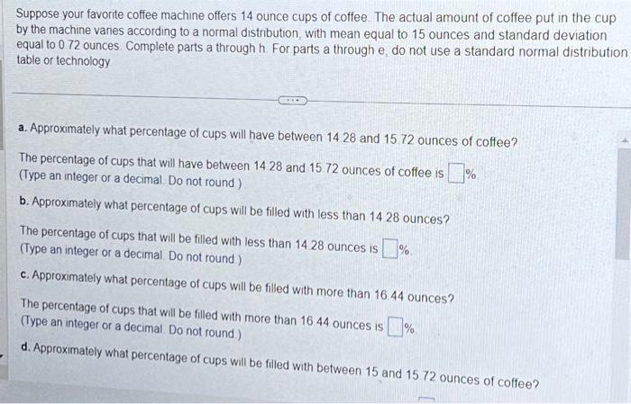 Solved Suppose Your Favorite Coffee Machine Offers 14 Ounce | Chegg.com