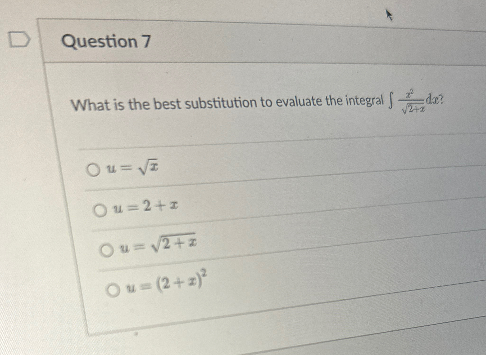Solved Question 7What is the best substitution to evaluate | Chegg.com