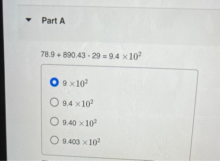 Solved 78.9+890.43−29=9.4×102 9×102 9.4×102 9.40×102 | Chegg.com