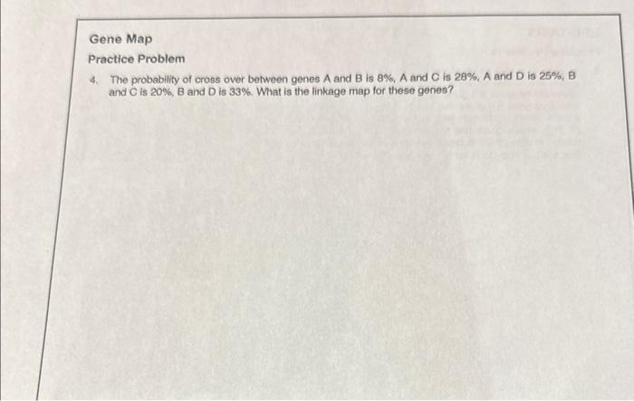Solved Gene Map Practice Problem 4. The probability of cross | Chegg.com