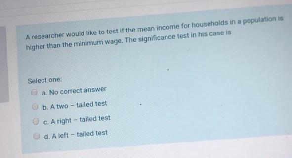 Solved A researcher would like to test if the mean income | Chegg.com