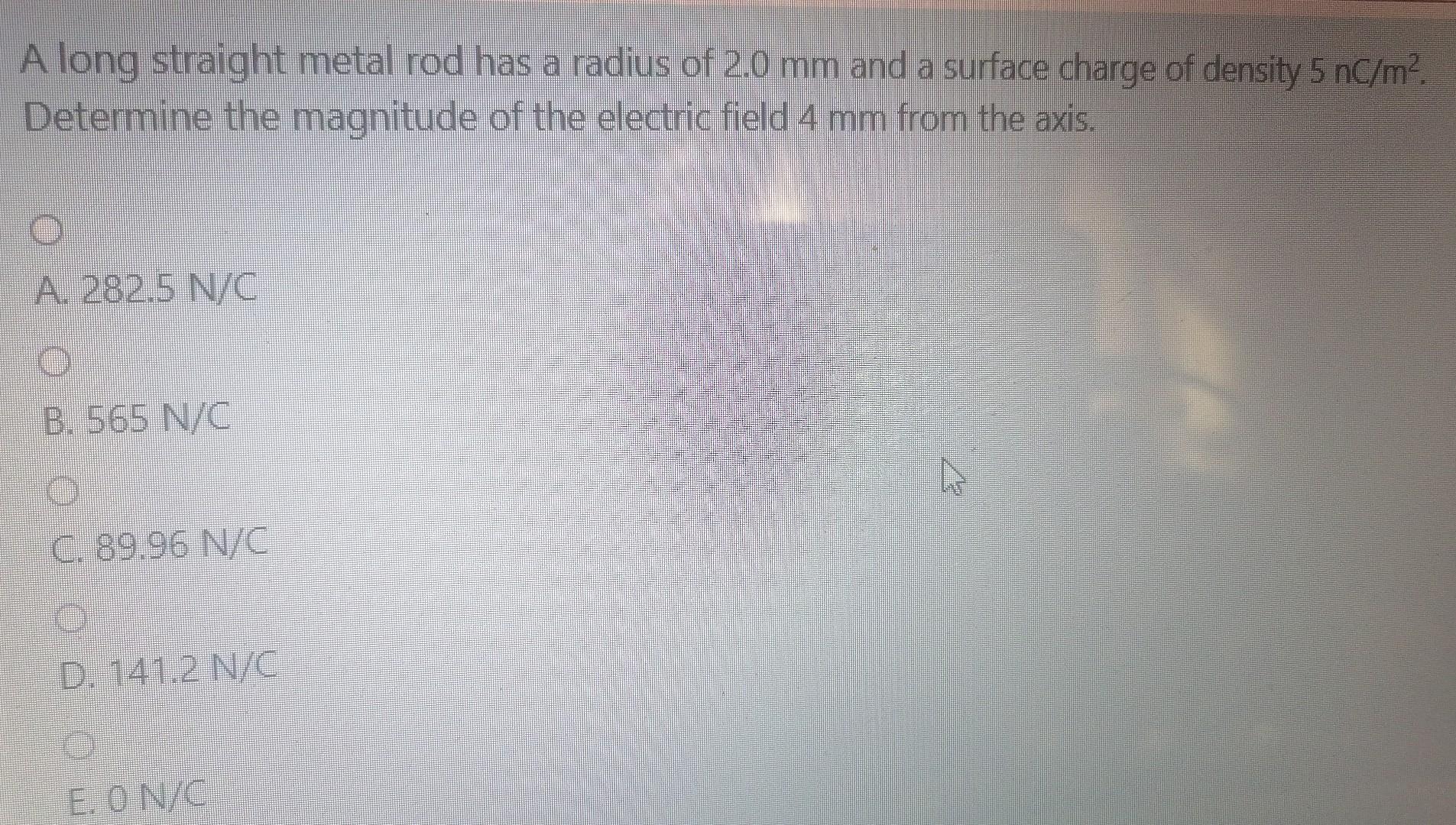Solved A long straight metal rod has a radius of 2.0 mm and