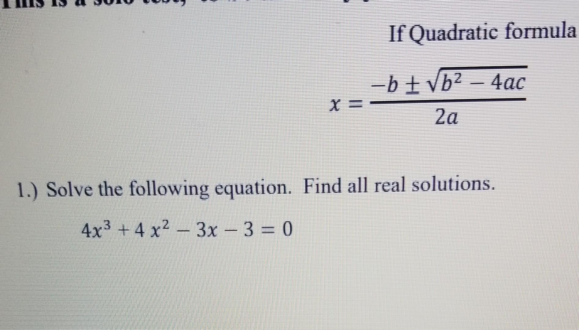 Solved If Quadratic formula -b + b2 - 4ac x = 2a 1.) Solve | Chegg.com