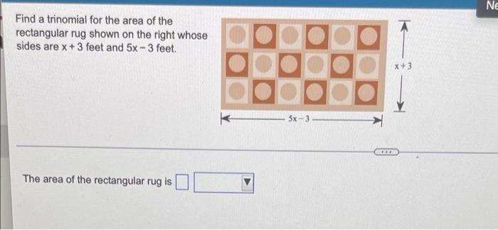 Solved Find a trinomial for the area of the rectangular rug | Chegg.com