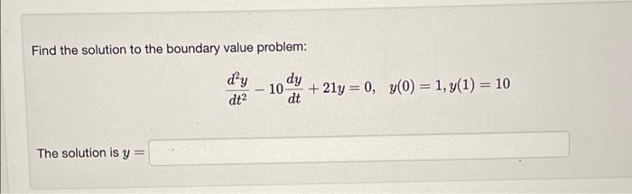 Solved Find the solution to the boundary value problem: dy | Chegg.com