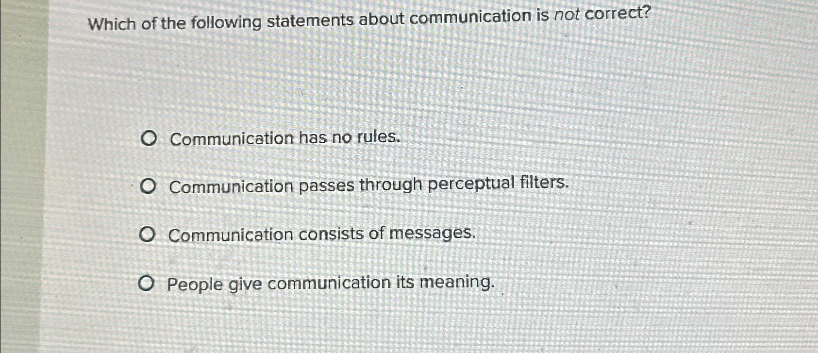 Solved Which of the following statements about communication | Chegg.com