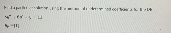 Solved Find a particular solution using the method of | Chegg.com