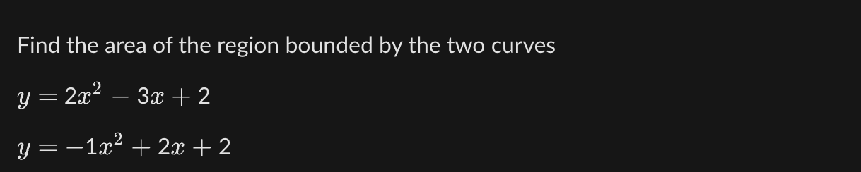 Solved Find the area of the region bounded by the two | Chegg.com