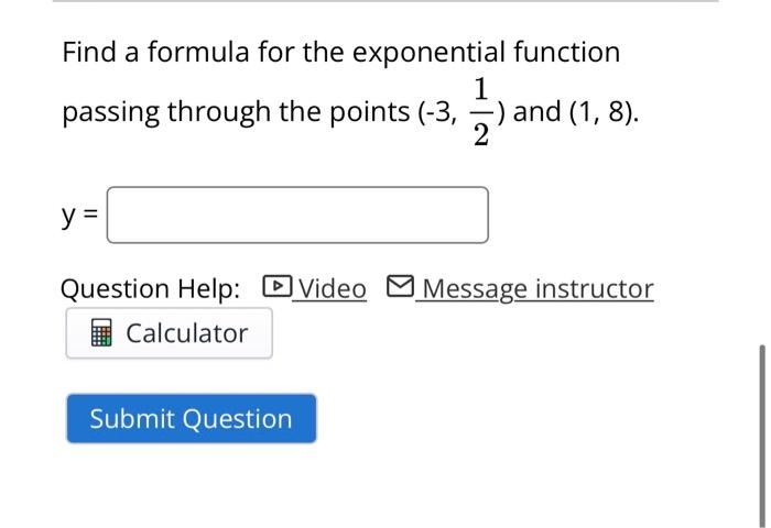 Solved Find a formula for the exponential function 1 passing | Chegg.com