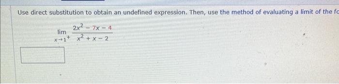 Solved Use direct substitution to obtain an undefined | Chegg.com