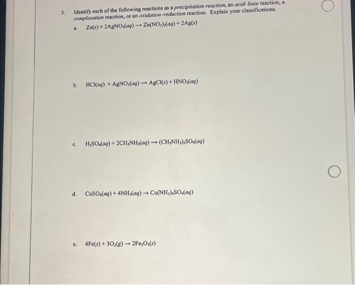 3. Identify each of the following reactions as a precipitation reaction, an acid-base reaction, a complexation reaction, or a