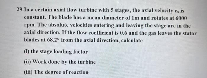 Solved 29. In a certain axial flow turbine with 5 stages, | Chegg.com