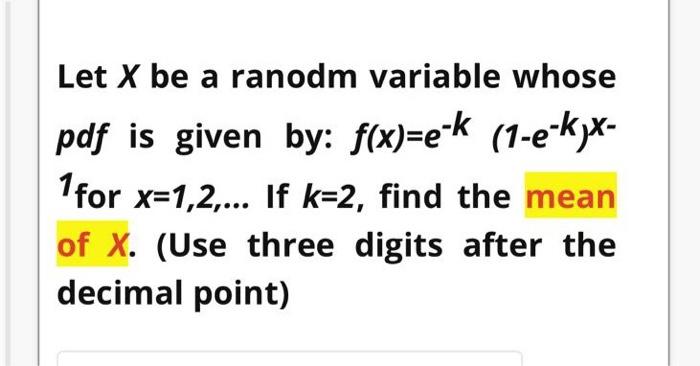 Solved Let X be a ranodm variable whose pdf is given by: | Chegg.com