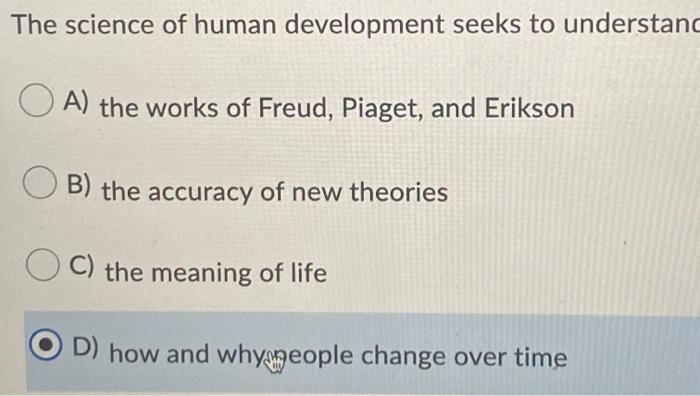 Solved The Science Of Human Development Seeks To Understand | Chegg.com