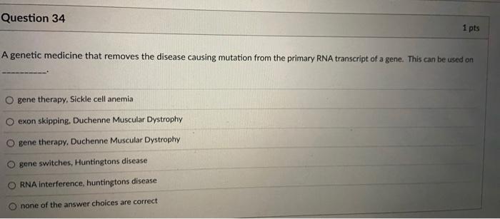 Solved Question 34 1 pts A genetic medicine that removes the | Chegg.com