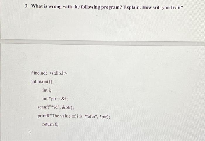 Solved 3. What is wrong with the following program? Explain. | Chegg.com