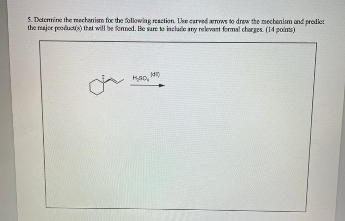 Solved 5. Determine The Mechanism For The Following | Chegg.com