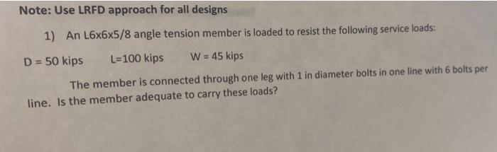 Solved Note: Use LRFD approach for all designs 1) An | Chegg.com