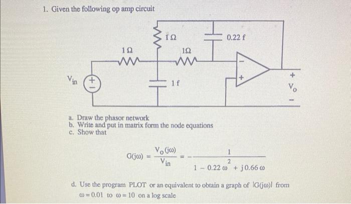 Solved 1. Given The Following Op Amp Circuit A. Draw The | Chegg.com