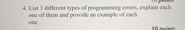Solved 4. List 3 different types of programming errors, | Chegg.com