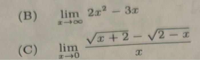 Solved B Limx→∞2x2−3x C Limx→0xx 2−2−x