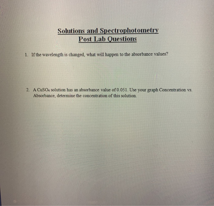 Solved Solutions and Spectrophotometry Post Lab Questions 1.