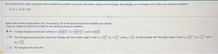 Solved Two Sides And An Angle Are Given Below. Determine | Chegg.com