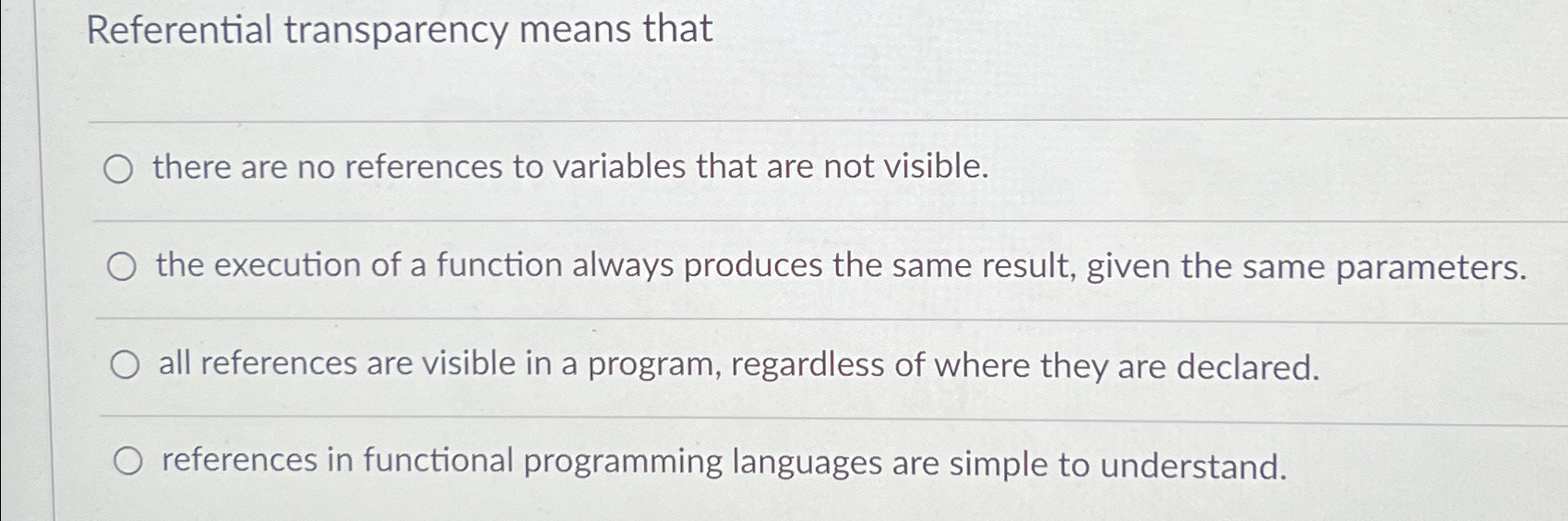 Referential transparency means thatthere are no | Chegg.com